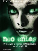 Neo entes:Tecnología y cambio antropológico en el siglo 21