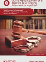 Aspectos jurídicos en el desarrollo de las funciones del personal de seguridad. SEAD0112 - Vigilancia, Seguridad privada y Protección de personas