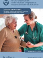 Técnicas de comunicación con personas dependientes en instituciones. SSCS0208 - Atención sociosanitaria a personas dependientes en Instituciones sociales
