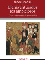Bienaventurados los ambiciosos:Cómo corresponder al deseo de Dios