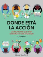 Donde está la acción:Las reuniones que unen o rompen su organización