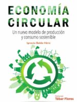 Economía circular:Un nuevo modelo de producción y consumo sostenible