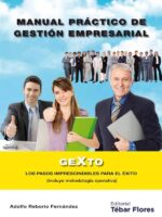 Manual práctico de gestión empresarial:Gexto: los pasos imprescindibles para el éxito