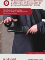 Técnicas y procedimientos profesionales en la protección de personas, instalaciones y bienes. SEAD0112 - Vigilancia, Seguridad privada y Protección de personas