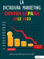 La dictadura del marketing contra España (2012-2023)