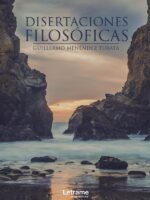 Disertaciones filosóficas. Un elogio de la razón