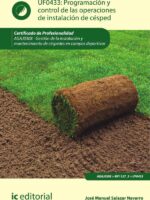 Programación y control de las operaciones de instalación de césped. AGAJ0308 - Gestión de la instalación y mantenimiento de céspedes en campos deportivos