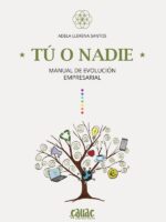 Tú o nadie:Manual de evolución empresarial