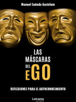 Las máscaras del ego:Reflexiones para el autoconocimiento