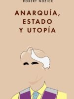 Anarquía, estado y utopía