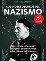 Los dioses oscuros del Nazismo:Las creencias mágicas y ocultistas que inspiraron a los líderes del III Reich