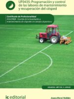 Programación y control de las labores de mantenimiento y recuperación del césped. AGAJ0308 - Gestión de la instalación y mantenimiento de céspedes en campos deportivos