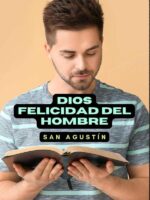 Dios felicidad del hombre