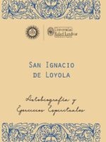 San Ignacio de Loyola, S. J:Autobiografía y ejercicios espirituales. Edición especial