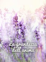 La grandezza dell'anima