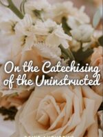 On the Catechising of the Uninstructed