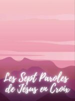 Les Sept Paroles de Je´sus en Croix