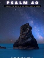 Psalm 40. Insights for a Purposeful Life.