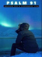 Psalm 91. Insights for a Purposeful Life.