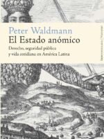 El Estado anómico:Derecho, seguridad pública y vida cotidiana en América Latina