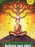 Budismo para niños:Un libro que acompaña a los niños en el aprendizaje de las enseñanzas de Buddha a través del viaje del Príncipe Siddharta, parábolas y práctica de meditación.