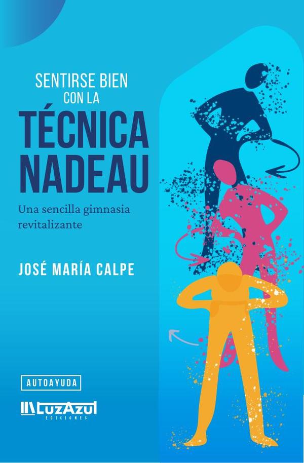 Sentirse bien con la Técnica Nadeau:Una sencilla gimnasia revitalizante