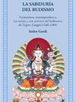 La sabiduría del budismo :Un comentario contemporáneo a las 37 prácticas del bodhisatva, de Togme Zangpo