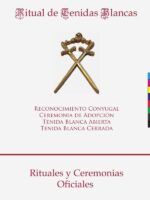 Ritual de Tenidas Blancas:Rituales y Ceremonias Oficiales