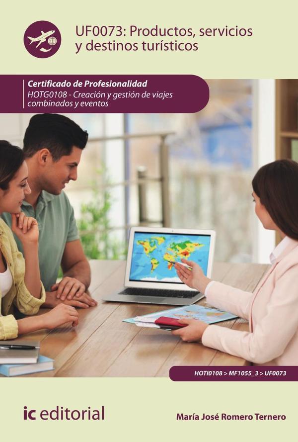 Productos, servicios y destinos turísticos. HOTG0108 - Creación y gestión de viajes combinados y eventos