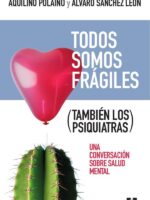 Todos somos frágiles (también los psiquiatras):Una conversación sobre salud mental