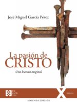 La pasión de Cristo:Una lectura original. Segunda edición (Ed. Rústica)