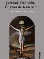 Verdad, Tradición...Dogmas de Jesucristo