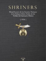 Shriners :Ritual Secreto de los Secretos Trabajos de la Antigua Orden Árabe de los Nobles del Santuario Místico