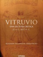 Vitruvio:Una lectura crítica 27 A. C. 2017 D. C.