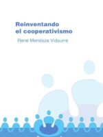 Reinventando el cooperativismo:El arte de organizarse y reorganizarse con los de más abajo