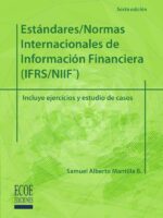Estándares/Normas internacionales de información financiera (IFRS/NIIF):Incluye ejercicios y estudios de caso