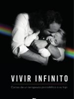 Vivir infinito:Cartas de un terapeuta psicodélico a su hijo