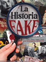 La Historia fake:Las falsedades históricas