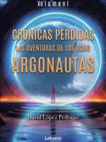 Crónicas perdidas: Las aventuras de los ocho argonautas. Volumen I.