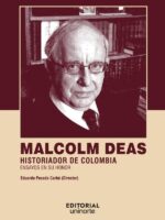 Malcolm Deas: historiador de Colombia:Ensayos en su honor