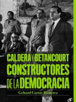 Caldera y Betancourt:Constructores de la democracia