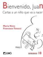 Bienvenido, Juan:Cartas a un niño que va a nacer