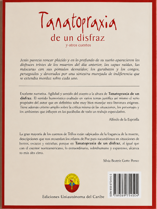 Contraportada del libro "Tánatopraxisía de un disfraz y otros cuentos", de Salomón Trillos, con comentarios de Alfredo de la Espriella y Silvia Beatriz Gette Ponce.