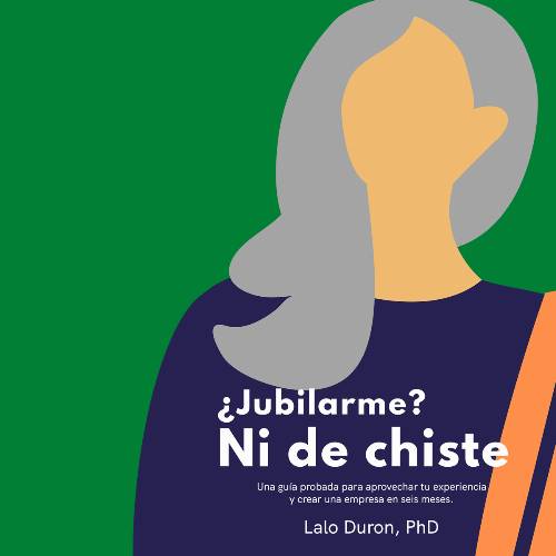 ¿Jubilarme? Ni de chiste