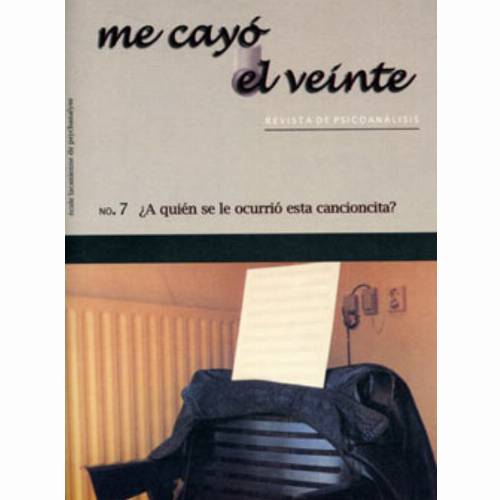 Me cayó el veinte. Revista de psicoanálisis no. 7