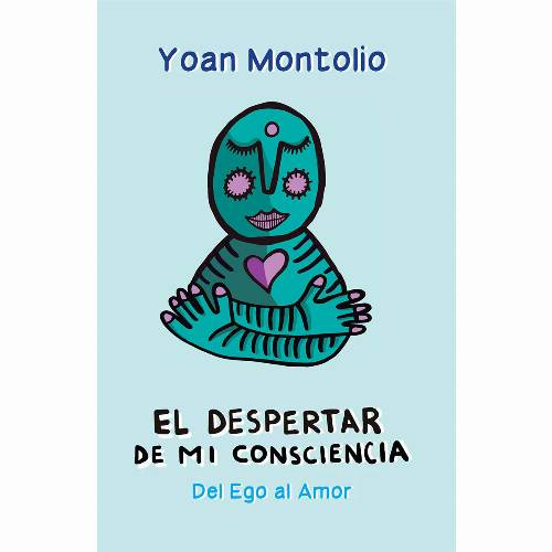 El Despertar de mi Consciencia. Del Ego al Amor.