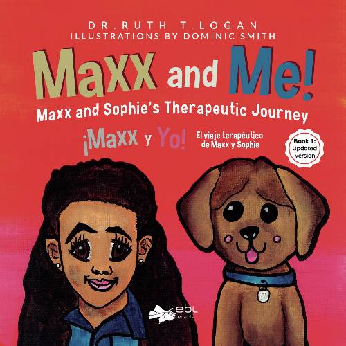 Maxx and Me! Maxx and Sophies Therapeutic Journey Book 1: Updated Version