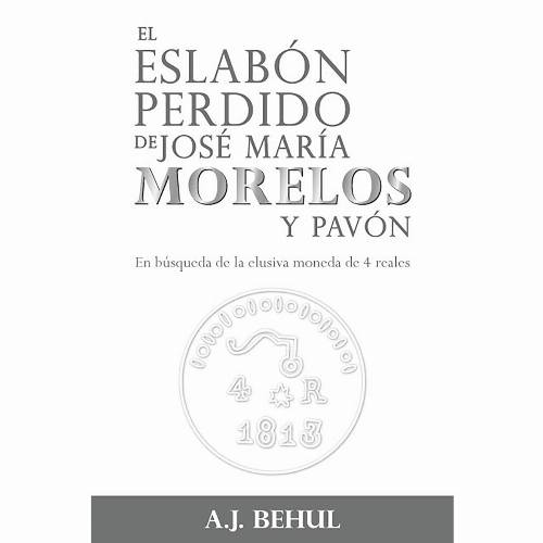El eslabon perdido de Jose Maria Morelos y Pavon