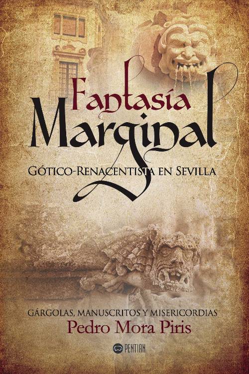 Fantasía marginal Gótico-Renacentista en Sevilla