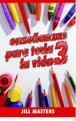 Enseñanzas para toda la vida 3